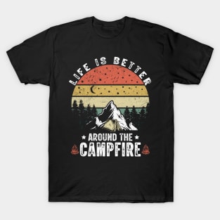 Life Is Better Around The Campfire Funny Retro Camping Lover T-Shirt